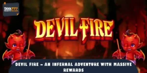 Devil Fire – An Infernal Adventure with Massive Rewards