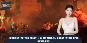 Journey To The West – A Mythical Quest With Epic Rewards