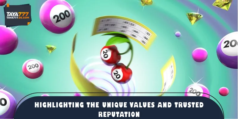 Highlighting the unique values and trusted reputation