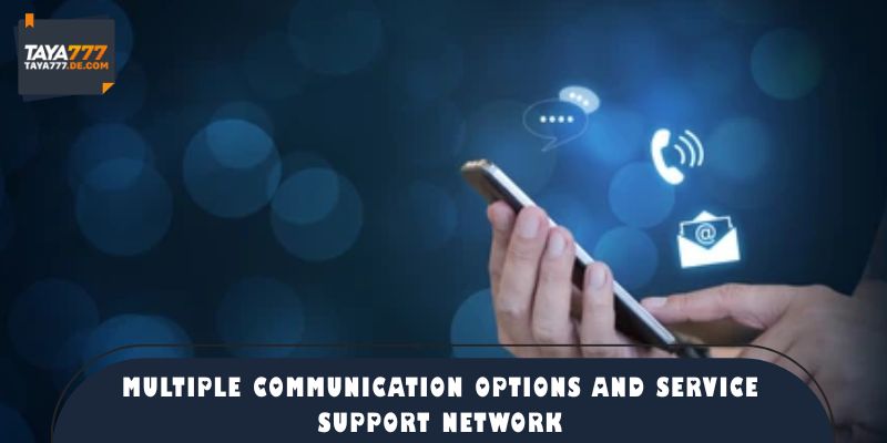 Multiple communication options and service support network