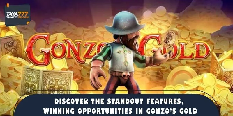 Discover the standout features, winning opportunities in Gonzos Gold