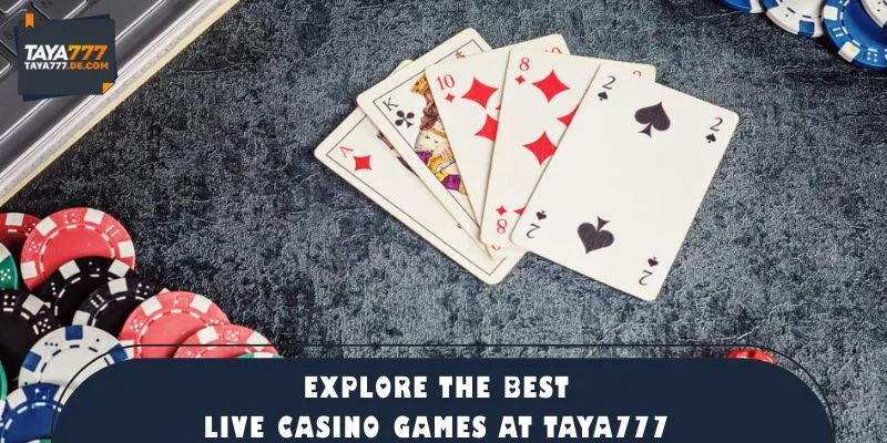 Explore the Best Live Casino Games at TAYA777