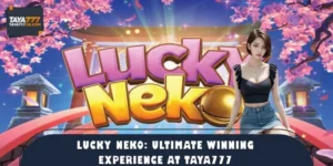 Lucky Neko: Ultimate Winning Experience At TAYA777