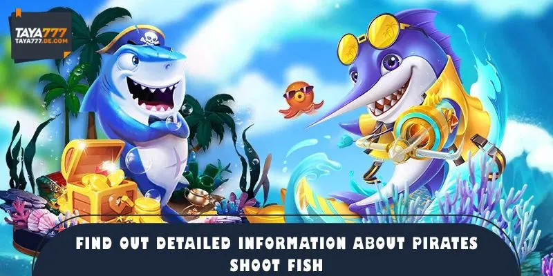 Find out detailed information about Pirates Shoot Fish