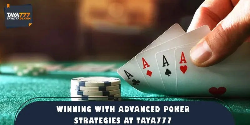 Winning with Advanced Poker Strategies at TAYA777