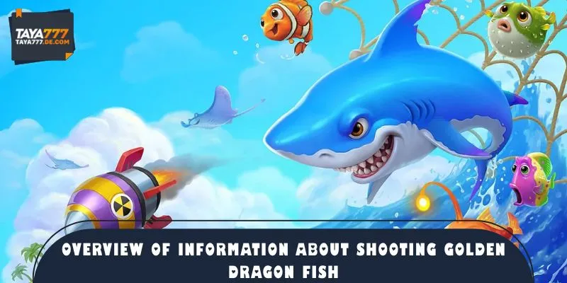 Overview of information about Shooting Golden Dragon Fish
