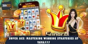 Super Ace: Mastering Winning Strategies at TAYA777