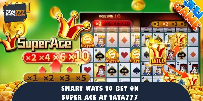 Smart Ways to Bet on Super Ace at TAYA777