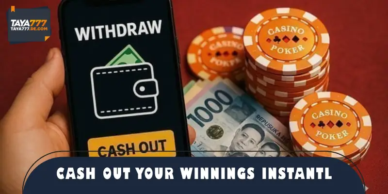 Cash out your winnings instantly and celebrate your big victory without waiting