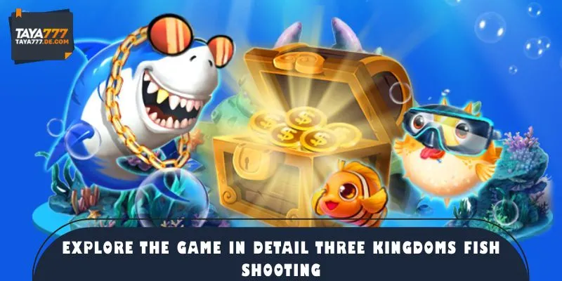 Explore the game in detail Three Kingdoms fishing