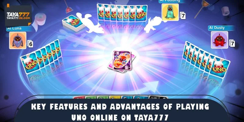 Key Features and Advantages of Playing Uno Online on TAYA777